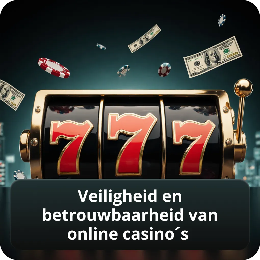 Veiligheid en betrouwbaarheid van online casino's